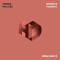 Dorota Miśkiewicz i Henryk Miśkiewicz - Nasza Miłość (CD)