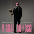 Michał od Kości - Piosenki z filmów których nie było