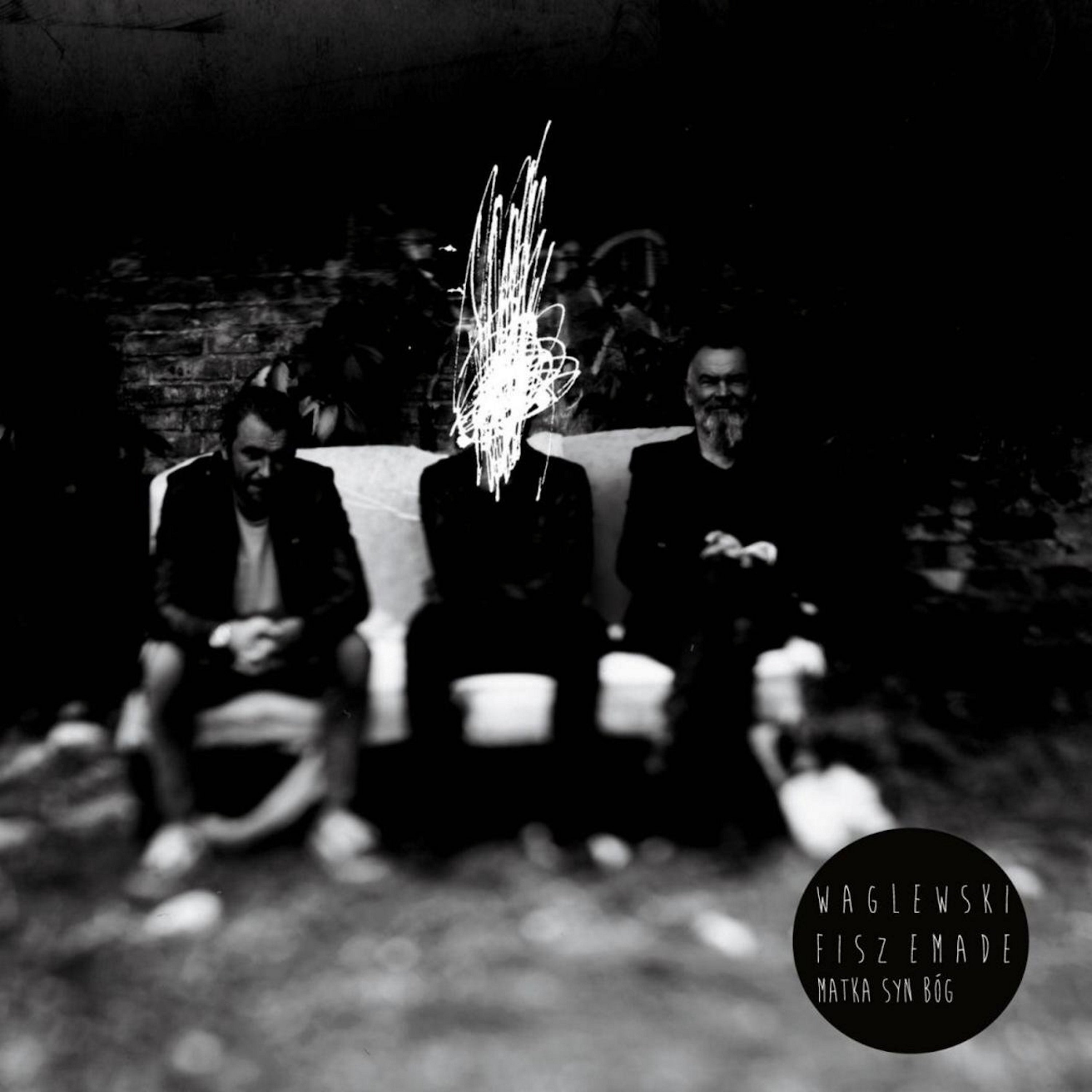 WAGLEWSKI/FISZ/EMADE - Matka, Syn, Bóg - CD