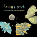 Natalia Kukulska, Marek Napiórkowski - Kołysanki: Szukaj w snach (CD)