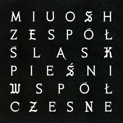 MIUOSH x ZESPÓŁ ŚLĄSK - Pieśni Współczesne II