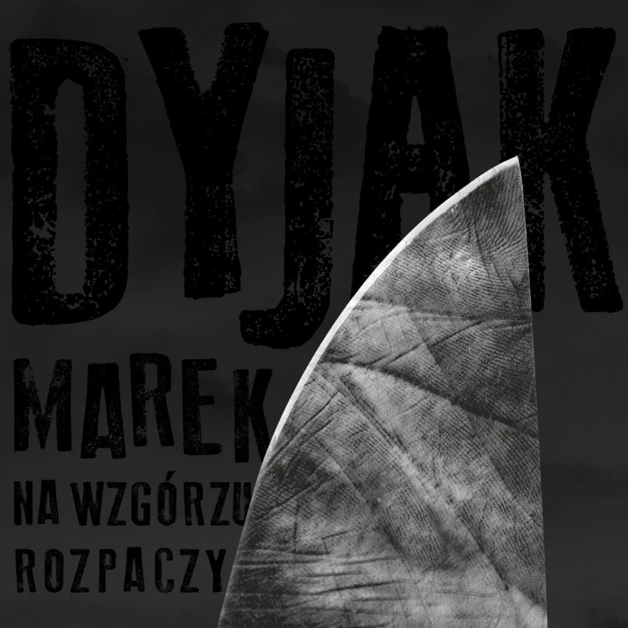 MAREK DYJAK - Na wzgórzu rozpaczy